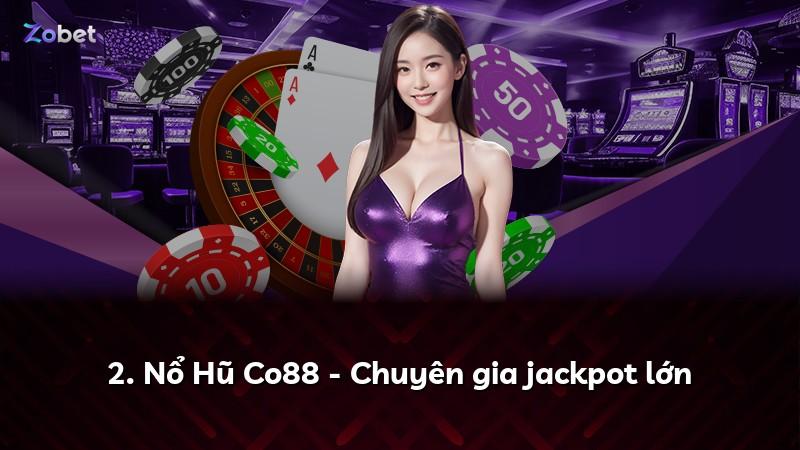 2. Nổ Hũ Co88 - Chuyên gia jackpot lớn