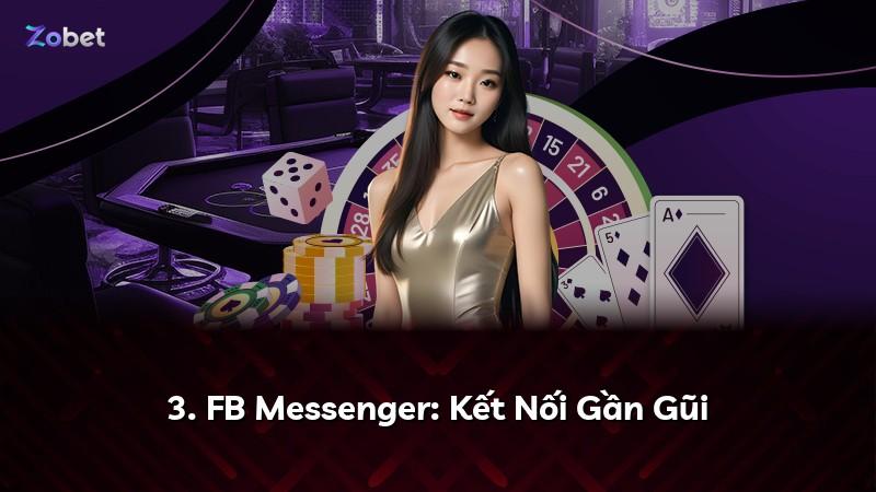 3. FB Messenger: Kết Nối Gần Gũi