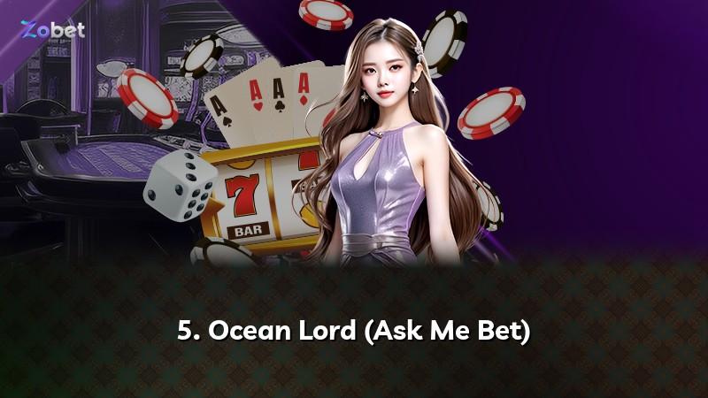 5. Ocean Lord (Ask Me Bet)