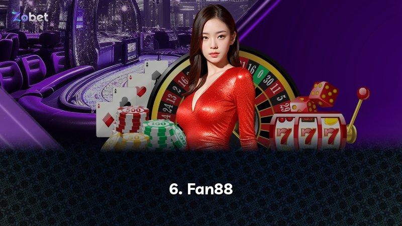 6. Fan88