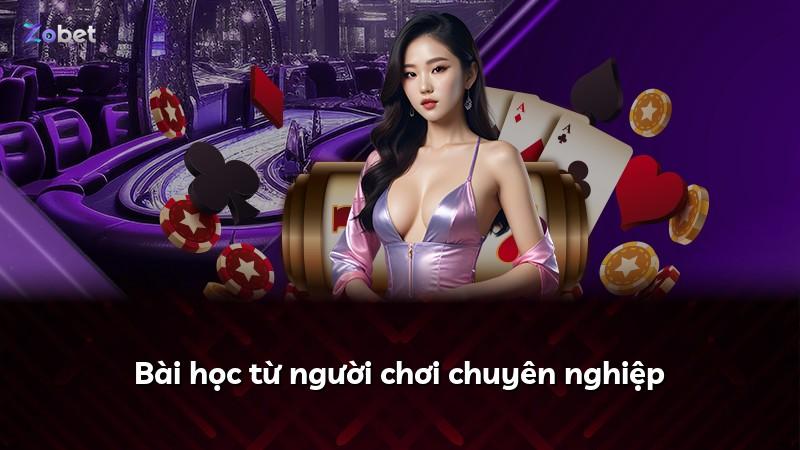 Bài học từ người chơi chuyên nghiệp
