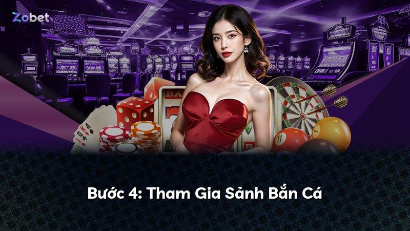 Bước 4: Tham Gia Sảnh Bắn Cá
