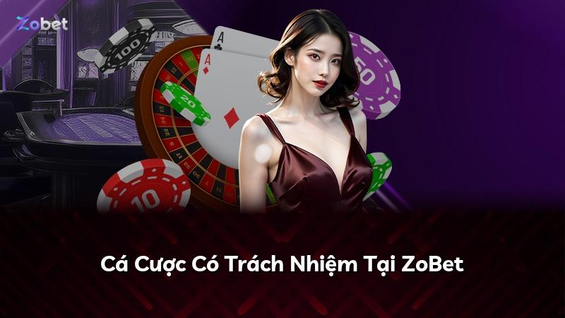 Cá Cược Có Trách Nhiệm Tại ZoBet
