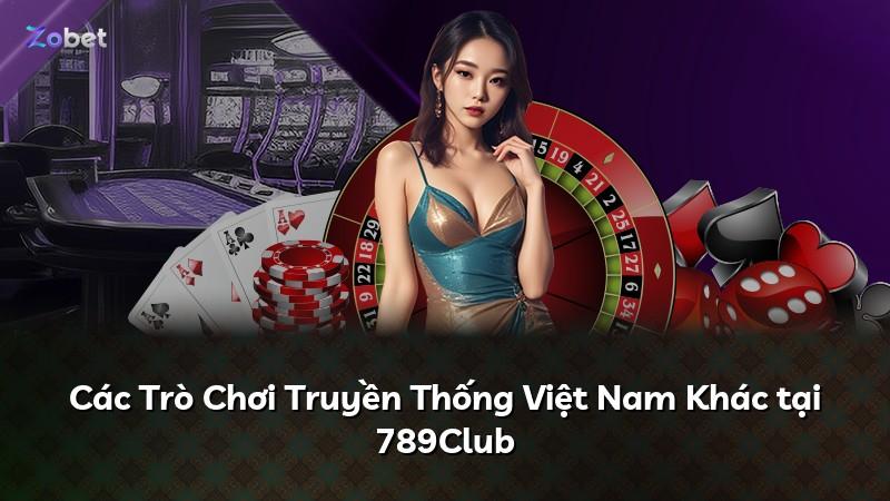 Các Trò Chơi Truyền Thống Việt Nam Khác tại 789Club