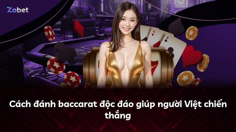 Cách đánh baccarat độc đáo giúp người Việt chiến thắng