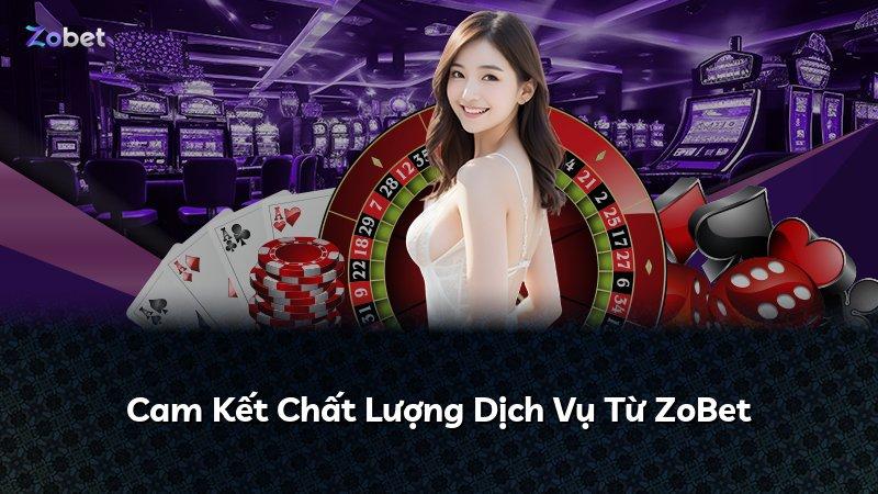 Cam Kết Chất Lượng Dịch Vụ Từ ZoBet