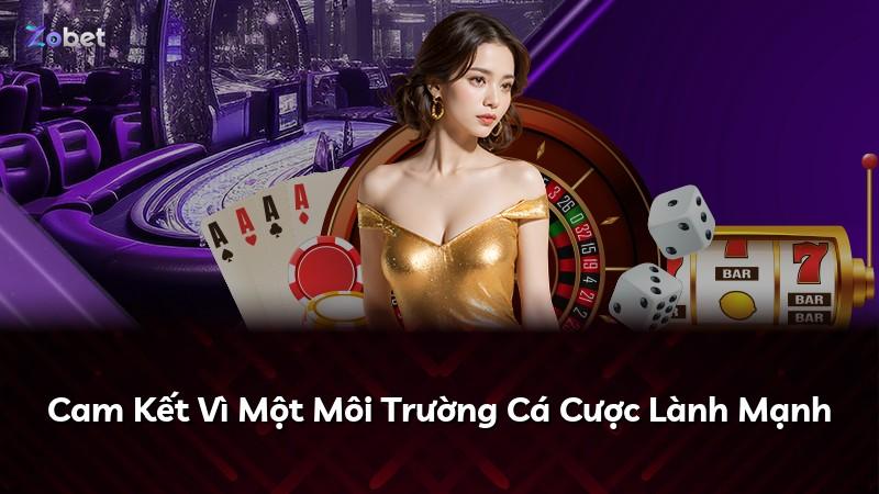 Cam Kết Vì Một Môi Trường Cá Cược Lành Mạnh