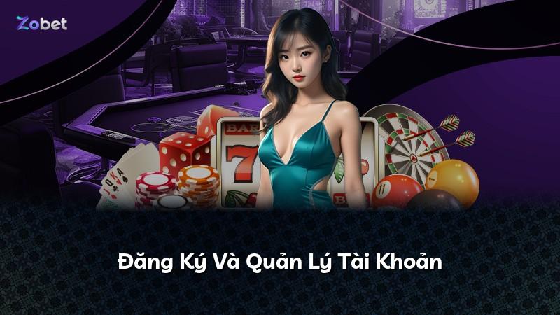 Đăng Ký Và Quản Lý Tài Khoản