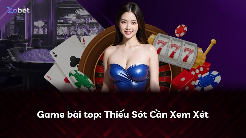 Game bài top: Thiếu Sót Cần Xem Xét