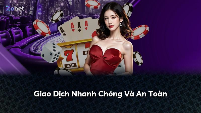 Giao Dịch Nhanh Chóng Và An Toàn