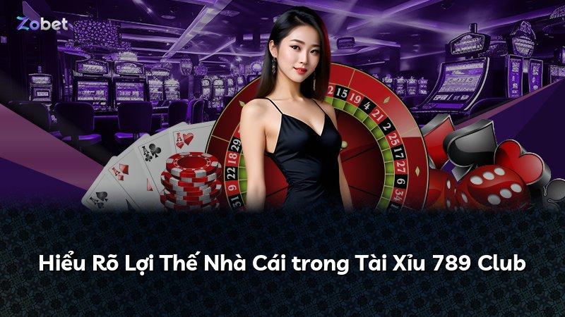 Hiểu Rõ Lợi Thế Nhà Cái trong Tài Xỉu 789 Club