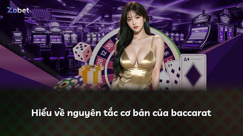 Hiểu về nguyên tắc cơ bản của baccarat