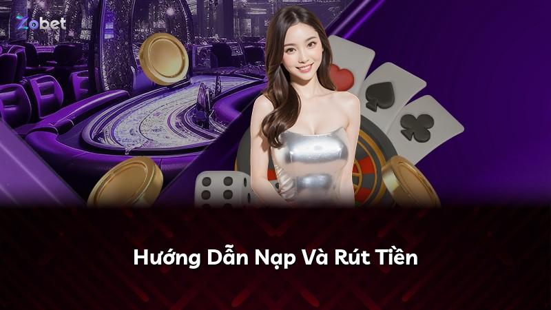 Hướng Dẫn Nạp Và Rút Tiền