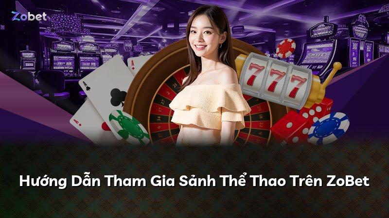 Hướng Dẫn Tham Gia Sảnh Thể Thao Trên ZoBet