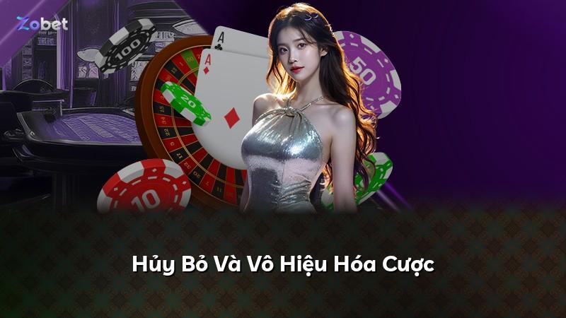 Hủy Bỏ Và Vô Hiệu Hóa Cược