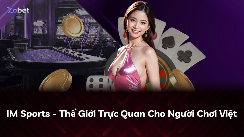 IM Sports - Thế Giới Trực Quan Cho Người Chơi Việt