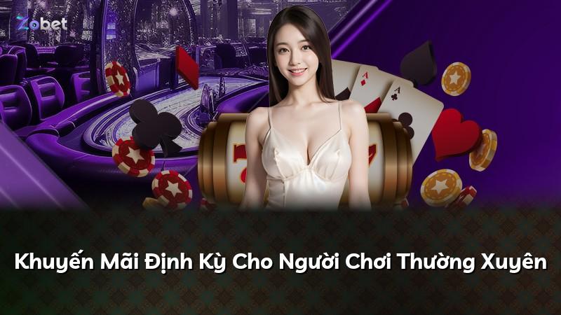 Khuyến Mãi Định Kỳ Cho Người Chơi Thường Xuyên