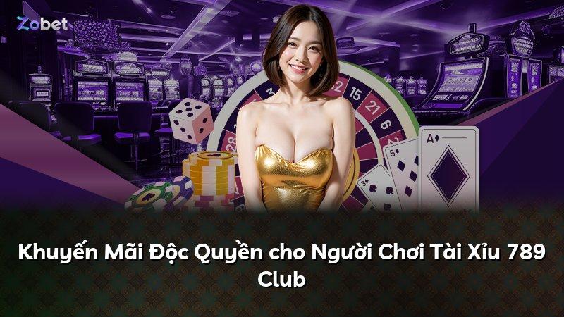 Khuyến Mãi Độc Quyền cho Người Chơi Tài Xỉu 789 Club