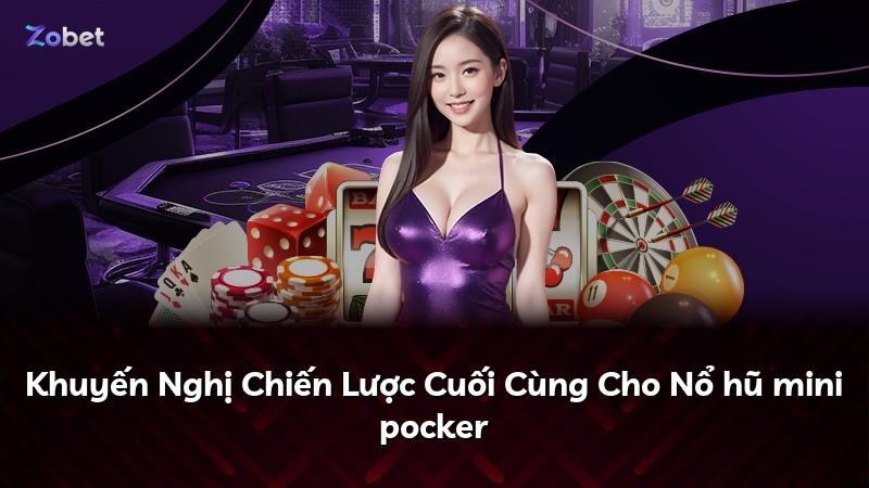 Khuyến Nghị Chiến Lược Cuối Cùng Cho Nổ hũ mini pocker