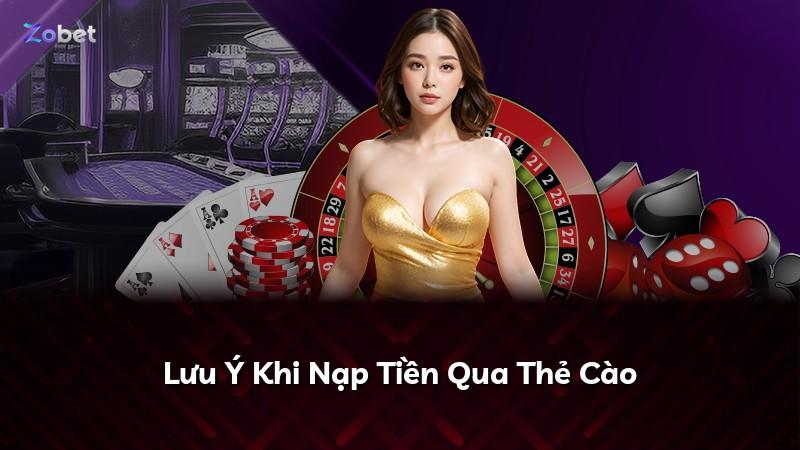 Lưu Ý Khi Nạp Tiền Qua Thẻ Cào