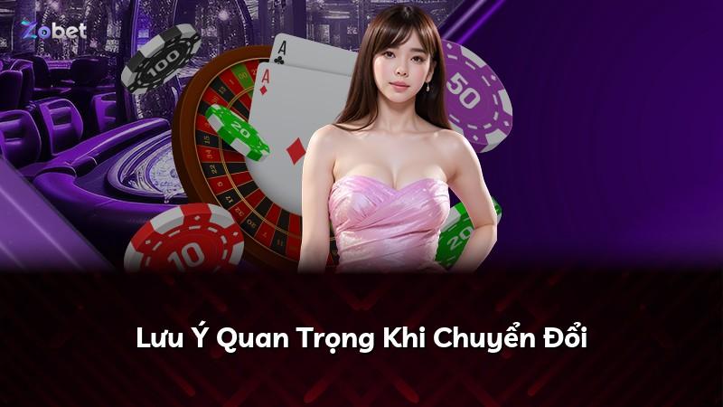 Lưu Ý Quan Trọng Khi Chuyển Đổi