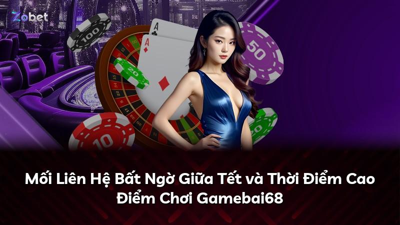 Mối Liên Hệ Bất Ngờ Giữa Tết và Thời Điểm Cao Điểm Chơi Gamebai68