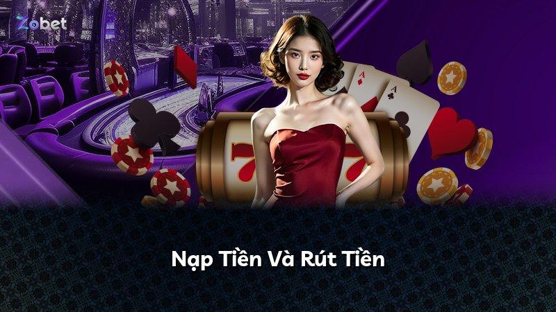 Nạp Tiền Và Rút Tiền