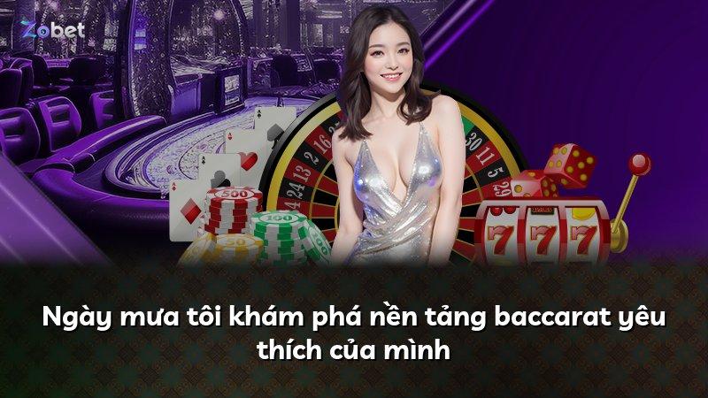 Ngày mưa tôi khám phá nền tảng baccarat yêu thích của mình