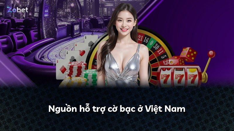 Nguồn hỗ trợ cờ bạc ở Việt Nam