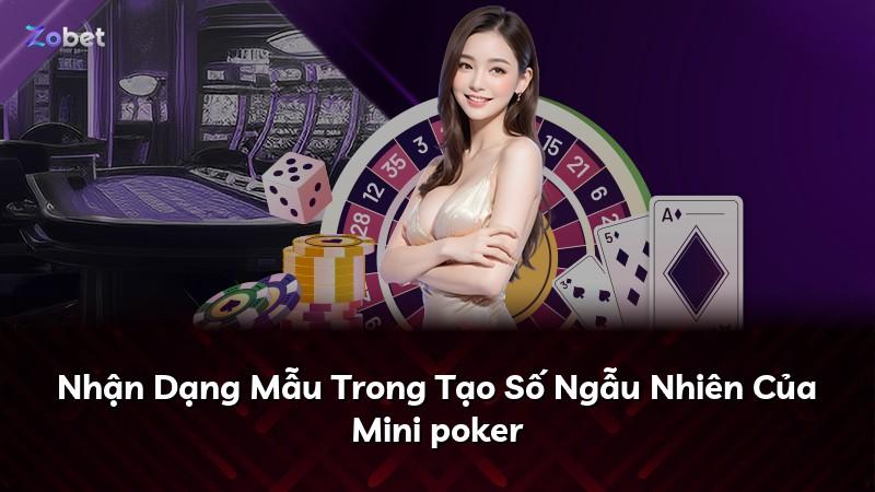 Nhận Dạng Mẫu Trong Tạo Số Ngẫu Nhiên Của Mini poker