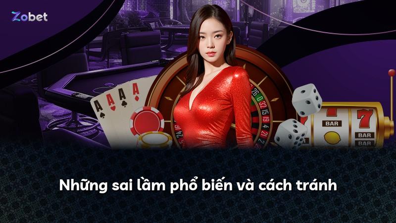 Những sai lầm phổ biến và cách tránh