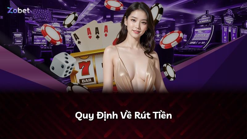 Quy Định Về Rút Tiền