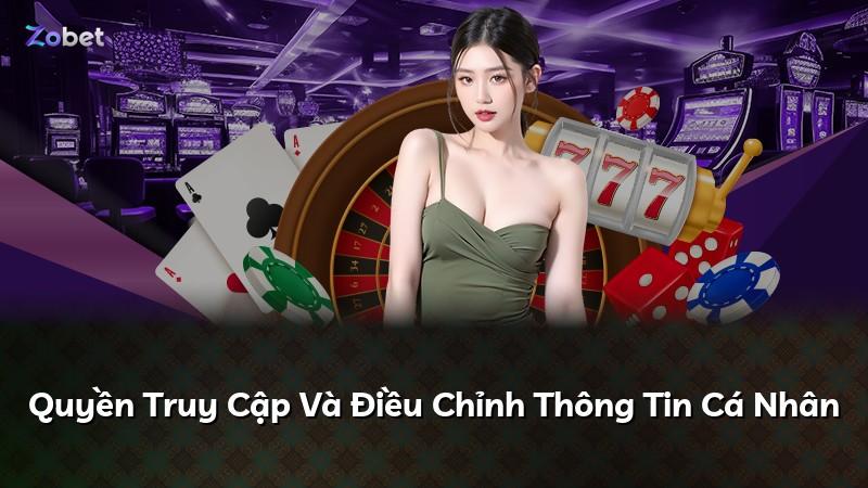 Quyền Truy Cập Và Điều Chỉnh Thông Tin Cá Nhân