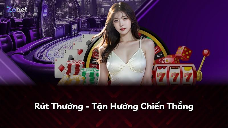 Rút Thưởng - Tận Hưởng Chiến Thắng