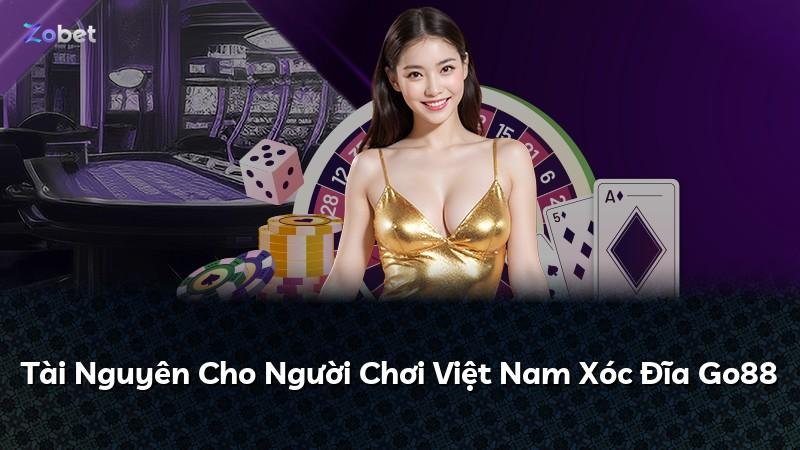 Tài Nguyên Cho Người Chơi Việt Nam Xóc Đĩa Go88