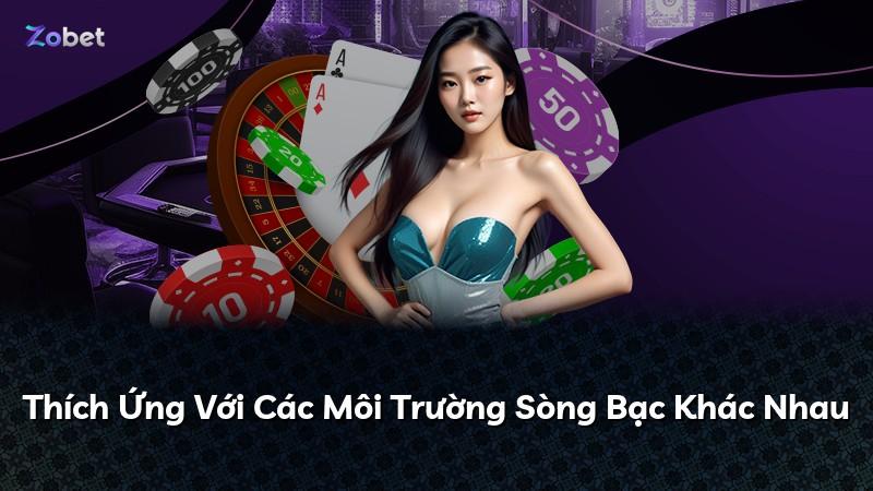 Thích Ứng Với Các Môi Trường Sòng Bạc Khác Nhau