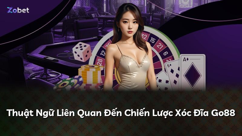 Thuật Ngữ Liên Quan Đến Chiến Lược Xóc Đĩa Go88