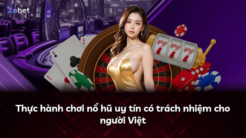 Thực hành chơi nổ hũ uy tín có trách nhiệm cho người Việt