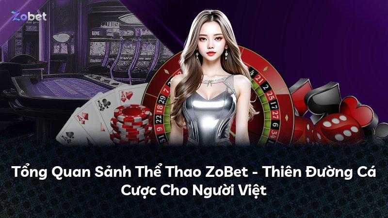 Tổng Quan Sảnh Thể Thao ZoBet - Thiên Đường Cá Cược Cho Người Việt