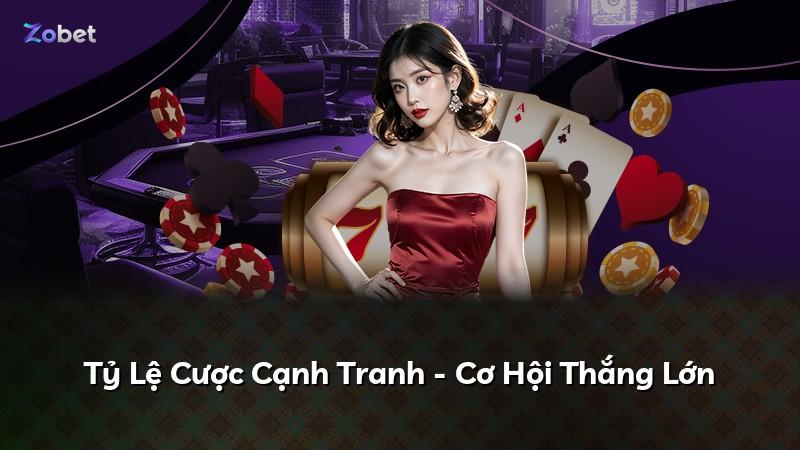 Tỷ Lệ Cược Cạnh Tranh - Cơ Hội Thắng Lớn