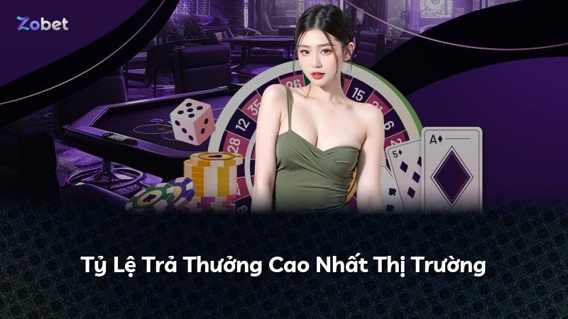 Tỷ Lệ Trả Thưởng Cao Nhất Thị Trường