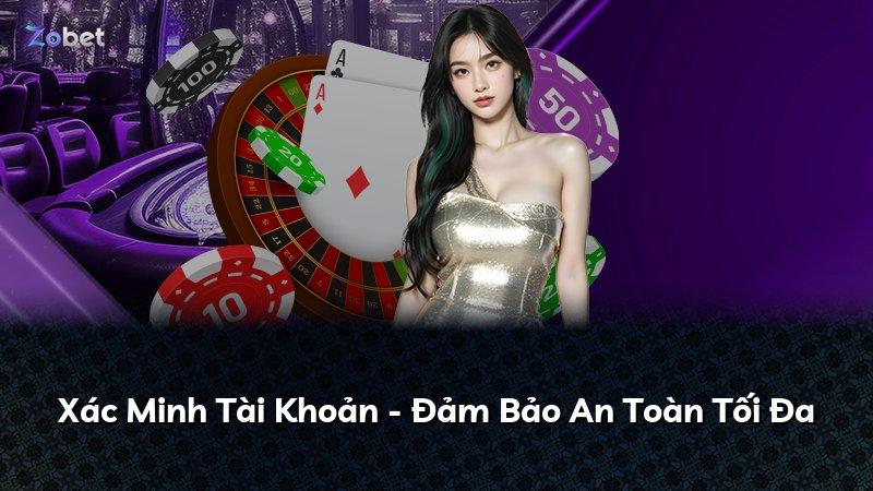 Xác Minh Tài Khoản - Đảm Bảo An Toàn Tối Đa