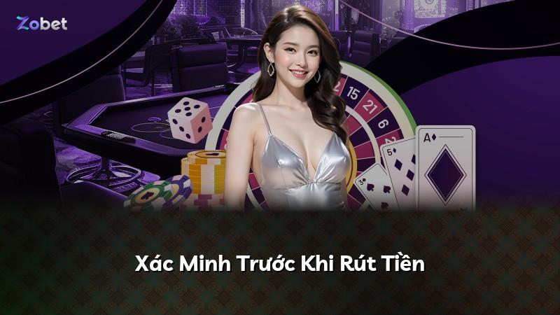 Xác Minh Trước Khi Rút Tiền